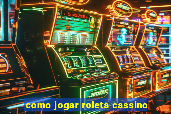 como jogar roleta cassino